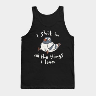 I Shit in All the Things I Love - Funny Animal Cute Gift Tank Top